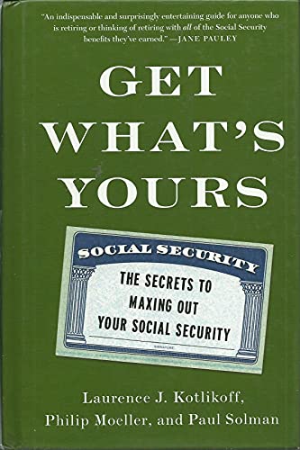 cover image Get What’s Yours: The Secrets to Maxing Out Your Social Security
