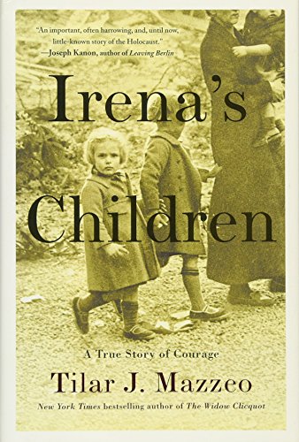 cover image Irena’s Children: The Extraordinary Story of the Woman Who Saved 2,500 Children from the Warsaw Ghetto