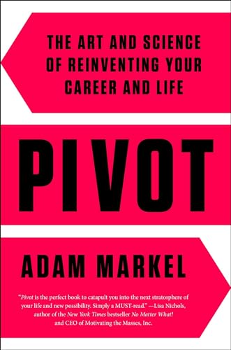 cover image Pivot: The Art and Science of Reinventing Your Life 