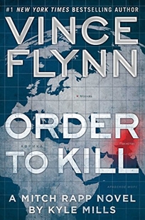 Order to Kill: A Mitch Rapp Novel