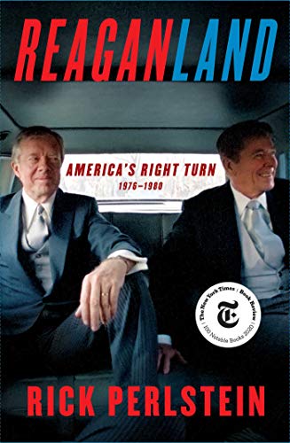 cover image Reaganland: America’s Right Turn, 1976–1980