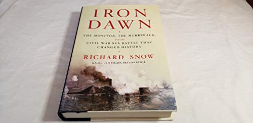 cover image Iron Dawn: The Monitor, the Merrimack, and the Civil War Sea Battle that Changed History