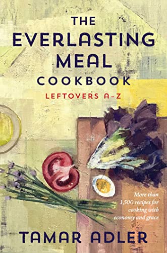 cover image The Everlasting Meal Cookbook: Leftovers A–Z