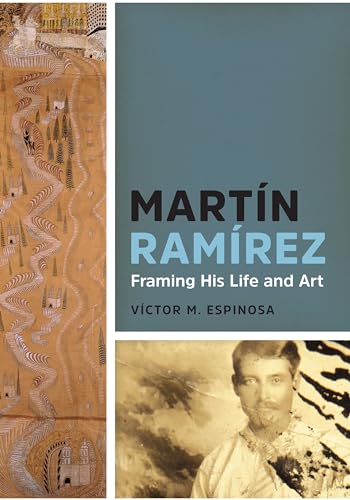cover image Martín Ramírez: Framing His Life and Art