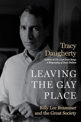 cover image Leaving the Gay Place: Billy Lee Brammer and the Great Society
