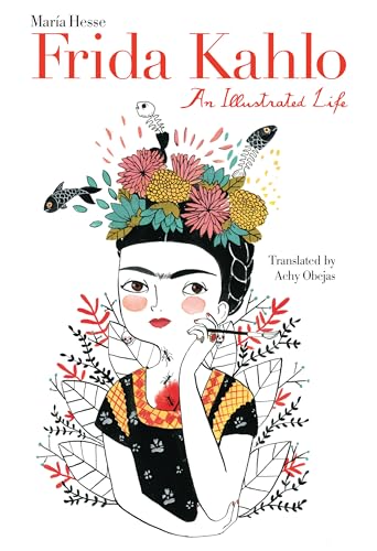 cover image Frida Kahlo: An Illustrated Life
