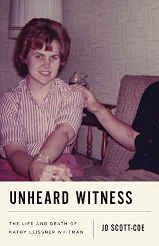 cover image Unheard Witness: The Life and Death of Kathy Leissner Whitman