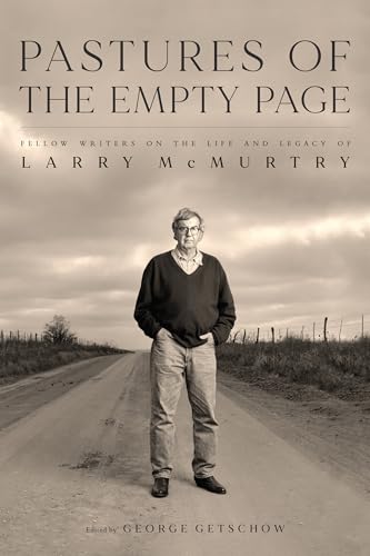 cover image Pastures of the Empty Page: Fellow Writers on the Life and Legacy of Larry McMurtry