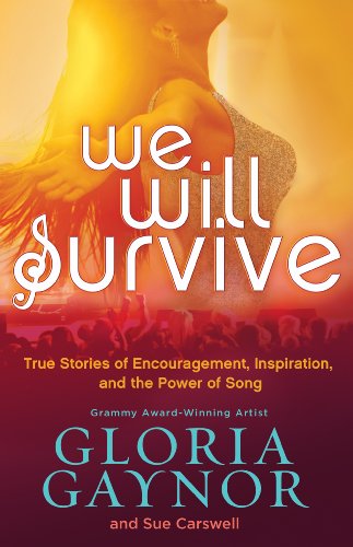 cover image We Will Survive: True Stories of Encouragement, Inspiration, and the Power of Song