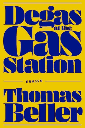 cover image Degas at the Gas Station: Essays