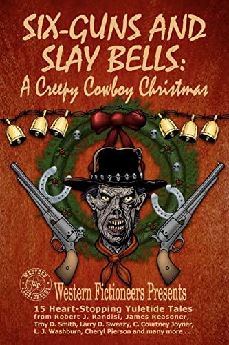 cover image Six-Guns and Slay Bells: 
A Creepy Cowboy Christmas