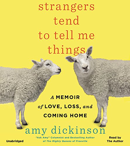 cover image Strangers Tend to Tell Me Things: A Memoir of Love, Loss, and Coming Home