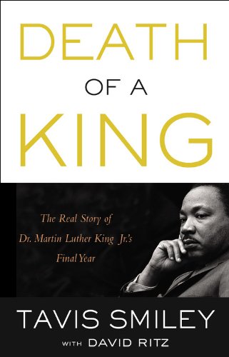 cover image Death of a King: The Real Story of Dr. Martin Luther King Jr.’s Final Year
