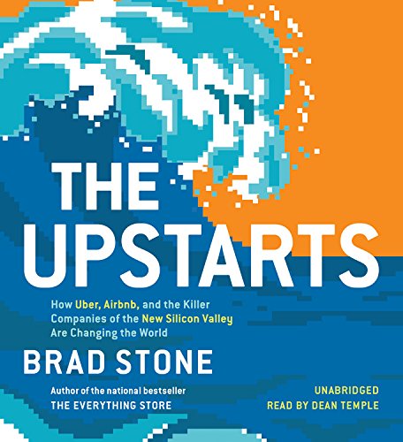 cover image The Upstarts: How Uber, Airbnb, and the Killer Companies of the New Silicon Valley Are Changing the World