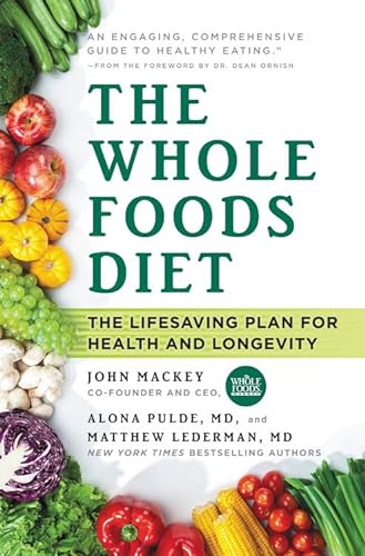 cover image The Whole Foods Diet: The Lifesaving Plan for Health and Longevity