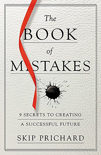 cover image The Book of Mistakes: 9 Secrets to Creating a Successful Future
