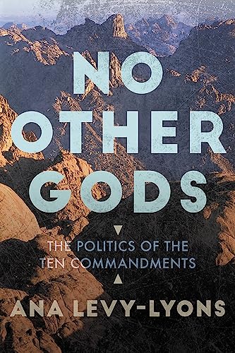 cover image No Other Gods: The Politics of the Ten Commandments