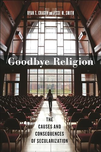 cover image Goodbye Religion: The Causes and Consequences of Secularization 