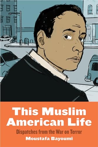 cover image This Muslim American Life: Dispatches from the War on Terror