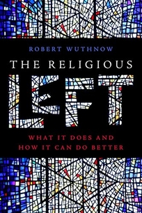 The Religious Left: What It Does and How It Can Do Better