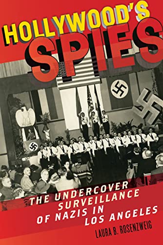 cover image Hollywood’s Spies: The Undercover Surveillance of Nazis in Los Angeles