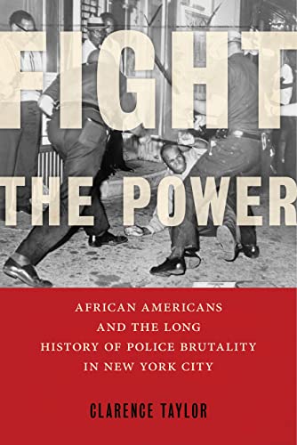 cover image Fight the Power: African Americans and the Long History of Police Brutality in New York City