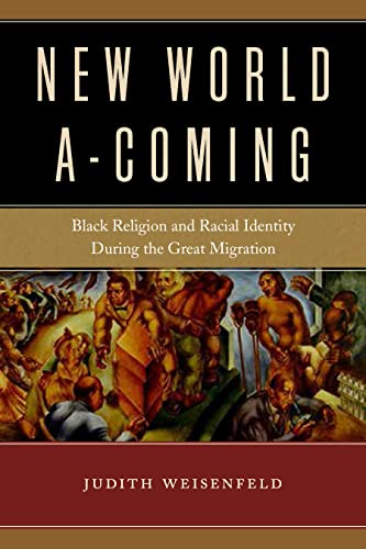 cover image New World A-Coming: Black Religion and Racial Identity During the Great Migration
