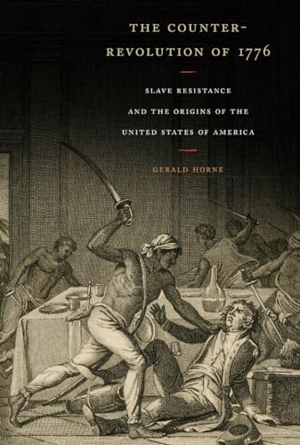 cover image The Counter-Revolution of 1776: Slave Resistance and the Origins of the United States of America