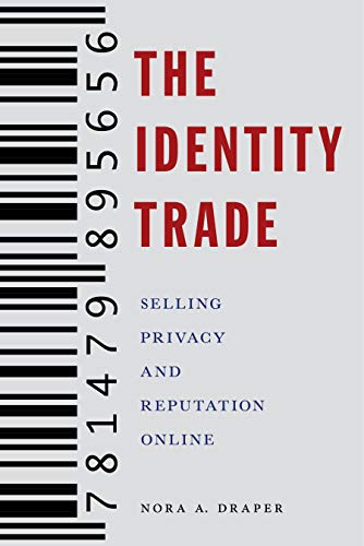 cover image The Identity Trade: Selling Privacy and Reputation Online