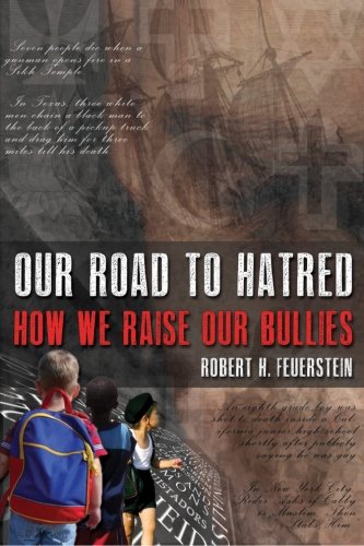 cover image Our Road to Hatred: How We Raise Our Bullies