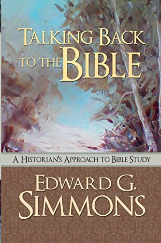cover image Talking Back to the Bible: A Historian’s Approach to Bible Study