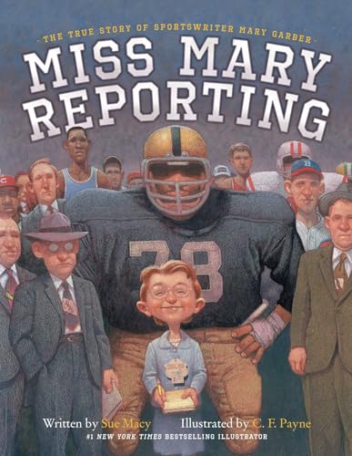cover image Miss Mary Reporting: The True Story of Sportswriter Mary Garber