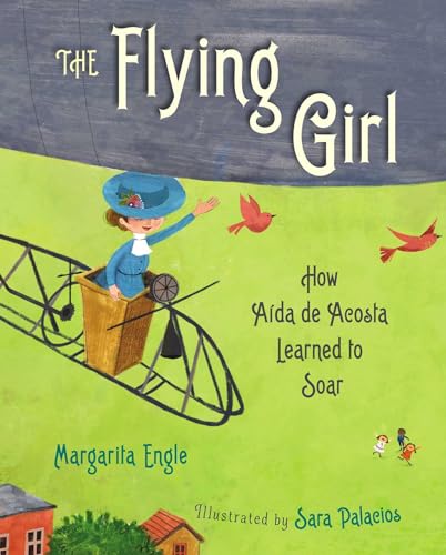 cover image The Flying Girl: How Aída de Acosta Learned to Soar