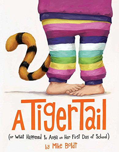 cover image A Tiger Tail: Or What Happened to Anya on Her First Day of School