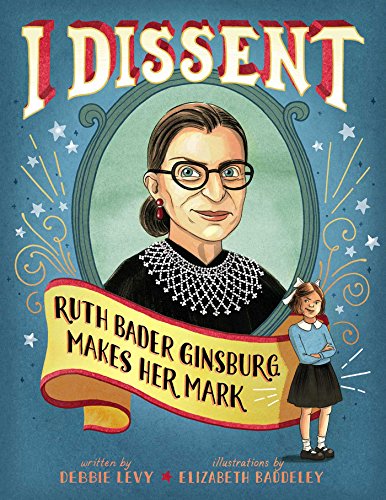 cover image I Dissent: Ruth Bader Ginsburg Makes Her Mark