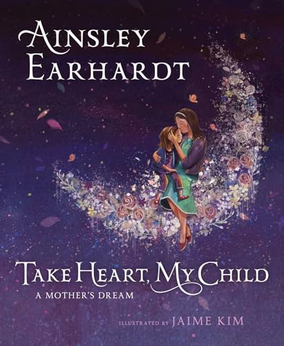 cover image Take Heart, My Child: A Mother’s Dream