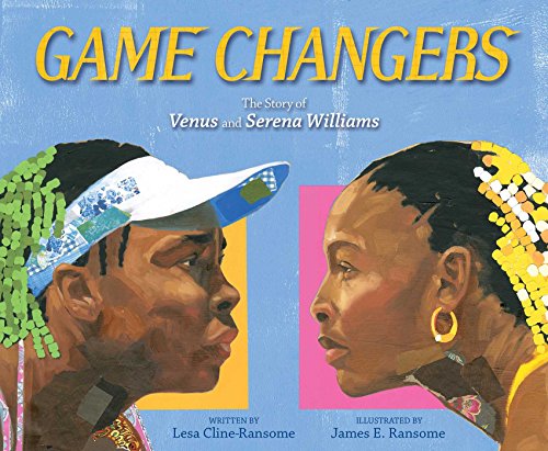 cover image Game Changers: The Story of Venus and Serena Williams
