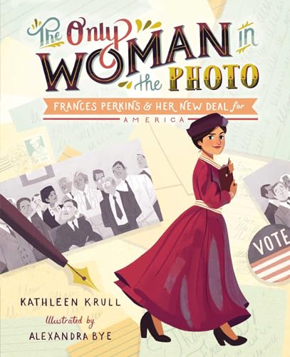 cover image The Only Woman in the Photo: Frances Perkins & Her New Deal for America