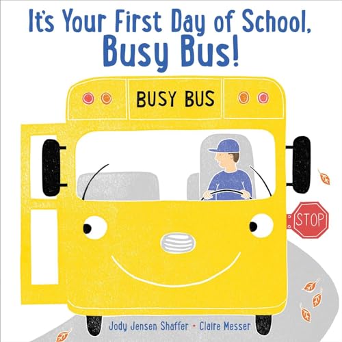 cover image It’s Your First Day of School, Busy Bus!