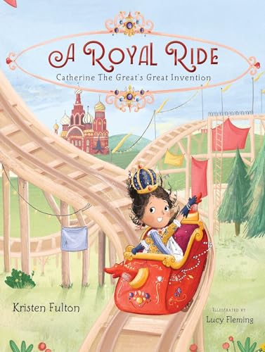 cover image A Royal Ride: Catherine the Great’s Great Invention