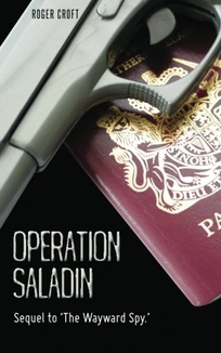  Operation Saladin: Sequel to The Wayward Spy