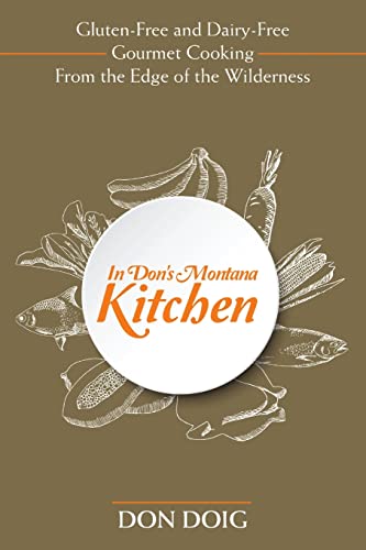 cover image In Don’s Montana Kitchen: Gluten-Free and Dairy-Free Gourmet Cooking from the Edge of the Wilderness