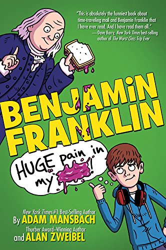 cover image Benjamin Franklin: Huge Pain in My...!