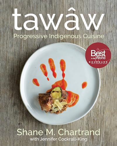 cover image Tawâw: Progressive Indigenous Cuisine