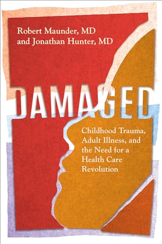 cover image Damaged: Childhood Trauma, Adult Illness, and the Need for a Health Care Revolution