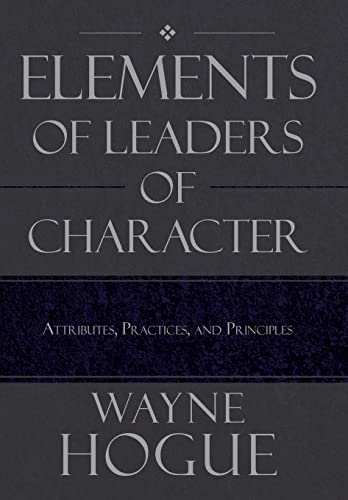 cover image Elements of Leaders of Character: Attributes, Practices, and Principles