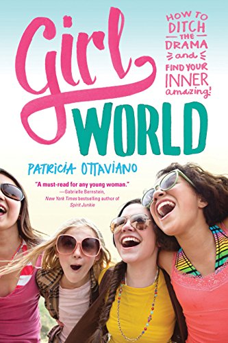 cover image Girl World: How to Ditch the Drama and Find Your Inner Amazing