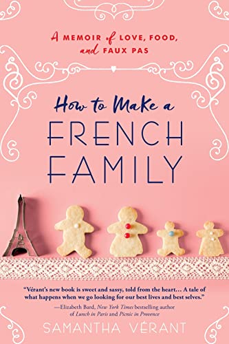 cover image How to Make a French Family: A Memoir of Love, Food, and Faux Pas