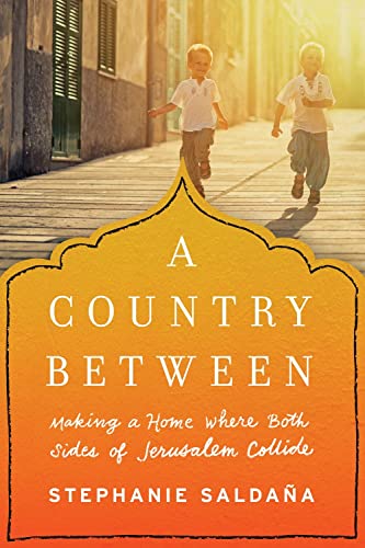 cover image A Country Between: Making a Home Where Both Sides of Jerusalem Collide