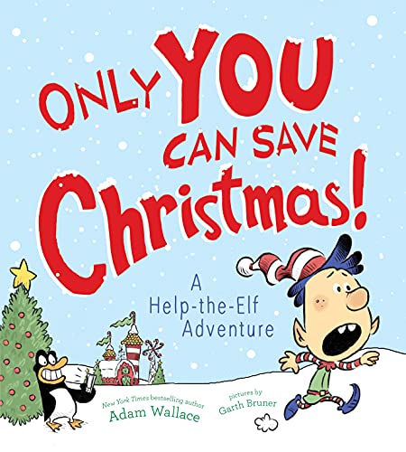 cover image Only You Can Save Christmas! A Help-the-Elf Adventure